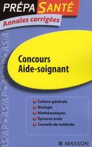 Couverture du livre « Annales corrigées ; concours d'entrée aides-soignants » de  aux éditions Elsevier-masson