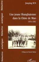 Couverture du livre « Une jeune shanghaienne dans la Chine de Mao (1954 1981) » de Jianping Sun aux éditions L'harmattan