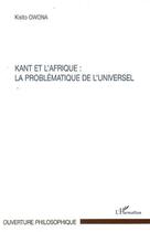 Couverture du livre « Kant et l'afrique : la problématique de l'universel » de Kisito Owona aux éditions Editions L'harmattan