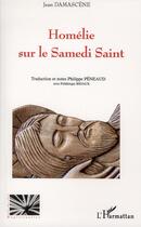 Couverture du livre « Homélie sur le Samedi saint » de Jean Damascene aux éditions Editions L'harmattan