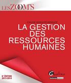 Couverture du livre « La gestion des ressources humaines (édition 2013-2014) » de Chloe Guillot-Soulez aux éditions Gualino