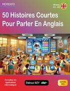 Couverture du livre « 50 histoires courtes pour parler anglais : edition 2024 » de Patrice Rey aux éditions Books On Demand