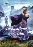 Couverture du livre « La basilique de cristal » de Christiane Cruaud Novel aux éditions Edilivre