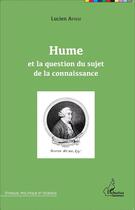 Couverture du livre « Hume et la question du sujet de la connaissance » de Lucien Ayissi aux éditions L'harmattan