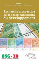 Couverture du livre « Recherche prospective sur le financement interne du développement » de Ong 3d aux éditions L'harmattan