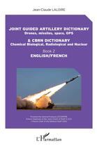 Couverture du livre « Joint guided artillery dictionnary and CBRN dictionnary t.2 » de Jean-Claude Laloire aux éditions L'harmattan