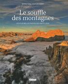 Couverture du livre « Le souffle des montagnes ; les plus belles photos des hauts lieux » de  aux éditions Glenat