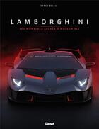 Couverture du livre « Lamborghini ; les monstres sacrés à moteur V12 » de Bellu Serge aux éditions Glenat