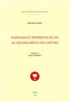 Couverture du livre « Zandaqa et zindiqs en islam au second siecle de l hegire » de Melhem Chokr aux éditions Presses De L'ifpo