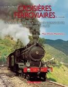 Couverture du livre « Les plus belles croisières ferroviaires du monde » de Max Wade-Matthews aux éditions Terres Editions