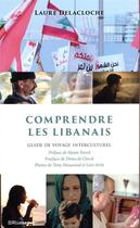 Couverture du livre « Guide de voyage interculturel : Comprendre les Libanais » de Laure Delacloche et Tony Mouawad et Lien Arits aux éditions Riveneuve