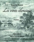 Couverture du livre « Les vents silencieux » de Marec Jean Le aux éditions Yellow Concept