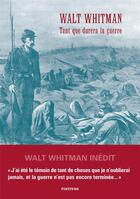 Couverture du livre « Tant que durera la guerre » de Walt Whitman aux éditions Finitude