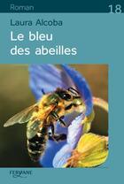 Couverture du livre « Le bleu des abeilles » de Laura Alcoba aux éditions Feryane