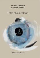 Couverture du livre « Entre chien et loup » de Michele Corrotti et Philippe Peretti aux éditions Alain Piazzola