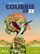 Couverture du livre « Agenda 2022 des colibris » de Jeanne Macaigne et Mouvement Colibris aux éditions Rue De L'echiquier