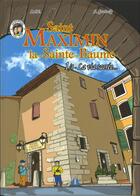 Couverture du livre « Saint Maximin la-Sainte-Baume t.1 ; la via sacrée » de Lobe et Axel Graisely aux éditions Prestance