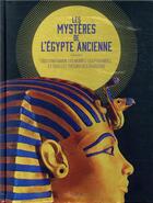 Couverture du livre « Les mystères de l'Egypte ancienne ; Toutânkhamon, les momies, les pyramides et tous les trésors des pharaons » de  aux éditions Epa