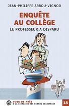 Couverture du livre « Enquête au collège Tome 1 : le professeur a disparu » de Jean-Philippe Arrou-Vignod aux éditions Voir De Pres