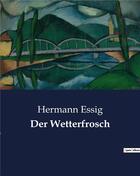 Couverture du livre « Der wetterfrosch » de Essig Hermann aux éditions Culturea