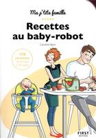 Couverture du livre « Mes recettes au baby-robot » de Caroline Bach aux éditions First