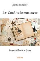 Couverture du livre « Les Conflits de mon coeur » de Jacquot Prescyllia aux éditions Edilivre