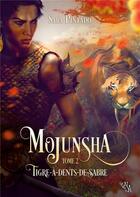 Couverture du livre « Mojunsha, tome 2 : Tigre-à-dents-de-sabre » de Pintado Sara aux éditions Noir D'absinthe