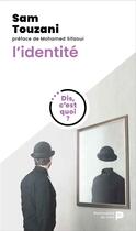 Couverture du livre « Dis, c'est quoi l'identité ? » de Sam Touzani aux éditions Renaissance Du Livre
