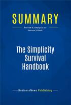 Couverture du livre « Summary: The Simplicity Survival Handbook (review and analysis of Jensen's Book) » de  aux éditions Business Book Summaries