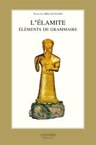 Couverture du livre « L'élamite : éléments de grammaire » de Grillot-Susini F. aux éditions Paul Geuthner