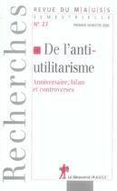 Couverture du livre « De l'anti-utilitarisme ; anniversaire, bilan et controverses » de Revue Du M.A.U.S.S. aux éditions La Decouverte