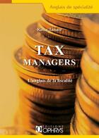 Couverture du livre « Tax managers » de Katia Tanant aux éditions Ophrys