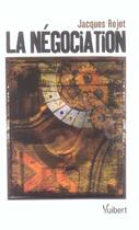 Couverture du livre « La négociation (2e édition) » de Jacques Rojot aux éditions Vuibert