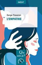 Couverture du livre « L'empathie » de Serge Tisseron aux éditions Que Sais-je ?