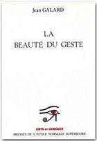 Couverture du livre « La beauté du geste » de Jean Galard aux éditions Rue D'ulm
