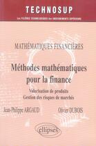 Couverture du livre « Méthodes mathématiques pour la finance ; mathématiques financières » de Argaud Dubois aux éditions Ellipses