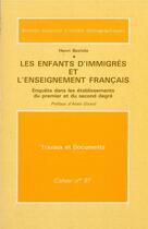 Couverture du livre « Les enfants d'immigrés et l'enseignement français : Enquête dans les établissements du premier et du second degré » de Henri Bastide aux éditions Ined