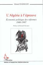 Couverture du livre « Algerie a l'epreuve (l') economie politique des refo » de Ahmed Dahmani aux éditions L'harmattan