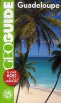 Couverture du livre « GEOguide ; Guadeloupe » de Frederic Denhez et Thierry Theault aux éditions Gallimard-loisirs