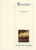 Couverture du livre « Ricochets » de Macha Meril aux éditions Actes Sud