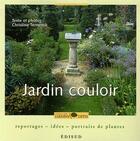 Couverture du livre « Jardin couloir ; reportages, idées, portraits de plantes » de Christine Ternynck aux éditions Edisud