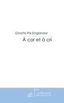 Couverture du livre « À cor et à cri » de Pik Englander aux éditions Editions Le Manuscrit