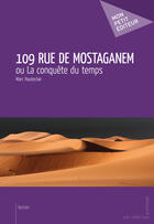 Couverture du livre « 109 rue Mostaganem » de Marc Hauteclair aux éditions Mon Petit Editeur