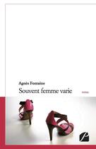 Couverture du livre « Souvent femme varie » de Fontaine Agnes aux éditions Editions Du Panthéon
