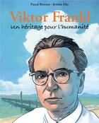 Couverture du livre « Viktor Frankl : Un héritage pour l'humanité » de Pascal Bresson et Eho Jerome aux éditions Hugo Bd