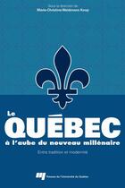 Couverture du livre « Québec à l'aube du nouveau millenaire ; entre tradition et modernité » de Marie-Christine Weidmann Koop aux éditions Presses De L'universite Du Quebec