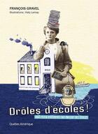 Couverture du livre « Drôles d'écoles ; tout plein d'histoires qui parlent des écoles » de Francois Gravel aux éditions Les Ditions Qubec Amrique