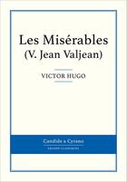 Couverture du livre « Les misérables t.5 ; Jean Valjean » de Victor Hugo aux éditions Candide & Cyrano