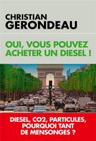Couverture du livre « Oui, vous pouvez acheter un diesel ! » de Christian Gerondeau aux éditions L'artilleur