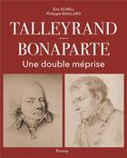 Couverture du livre « Talleyrand : Napoléon ; la rencontre » de Eric Schell et Philippe Maillard aux éditions Ramsay